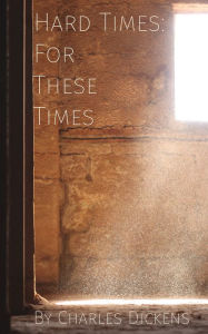 Title: Hard Times: For These Times, Author: Charles Dickens