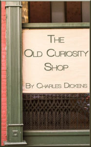 Title: The Old Curiosity Shop, Author: Charles Dickens