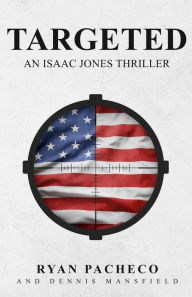 Title: Targeted- An Isaac Jones Thriller, Author: Dennis Mansfield