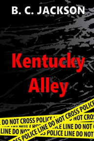 Title: Kentucky Alley, Author: B. C. Jackson