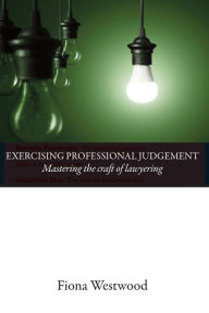 Title: Exercising Professional Judgement, Author: Fiona Westwood