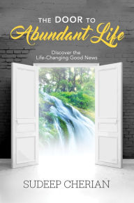 Title: The Door to Abundant Life, Author: SUDEEP CHERIAN