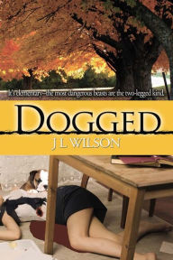 Title: Dogged, Author: J L Wilson