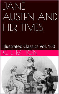 Title: JANE AUSTEN AND HER TIMES BY G. E. MITTON, Author: G. E. MITTON