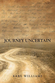 Title: Journey Uncertain, Author: Earl Williams