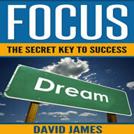 Title: FOCUS - The Key to Success, Author: David James