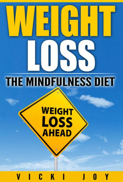 WEIGHT LOSS - The Mindfulness Diet