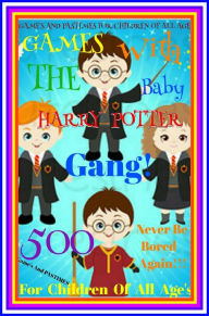 Title: Games with the Baby Harry Potter Gang!, Author: Jaki Whitren