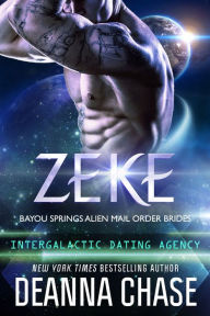 Title: Zeke (Bayou Springs Alien Mail Order Brides, Book 1), Author: Deanna Chase