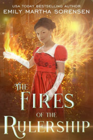 Title: The Fires of the Rulership, Author: Emily Martha Sorensen