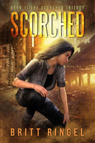 Title: Scorched, Author: Britt Ringel