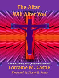 Title: The Altar Will Alter You, Author: Lorraine Castle