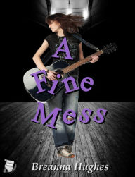 Title: A Fine Mess, Author: Breanna Hughes