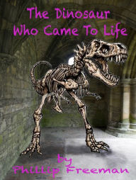 Title: The Dinosaur Who Came to Life, Author: Harvey Wood