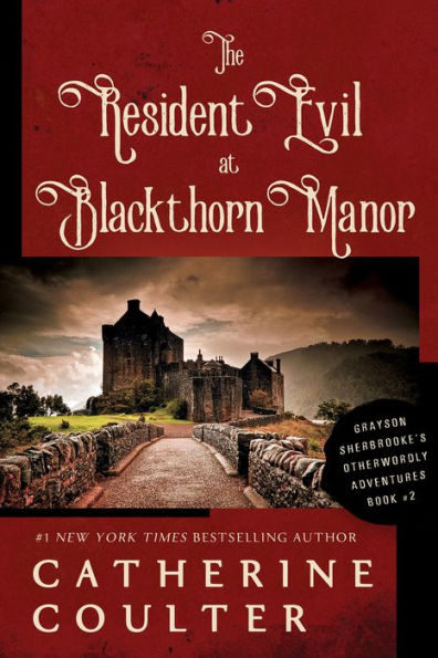 The Resident Evil at Blackthorn Manor (Grayson Sherbrooke's Otherworldly Adventures Series #2)