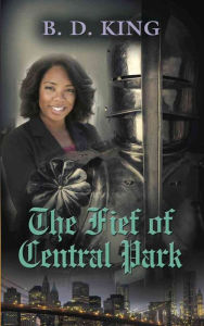 Title: The Fief of Central Park, Author: B. D. King