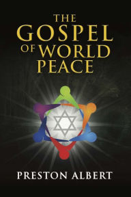 Title: The Gospel of World Peace, Author: Preston Albert