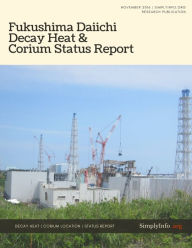 Title: Fukushima Daiichi Decay Heat & Corium Status Report, Author: Nancy Foust