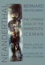 NEANDERTHAL:The Strange Saga of the Minnesota Iceman