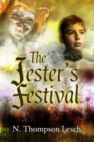 Title: The Jester's Festival, Author: N. Thompson Lesch