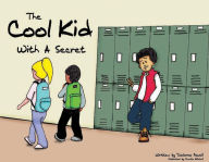 Title: The Cool Kid With A Secret, Author: Delores Powell