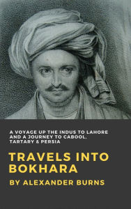 Title: Travels into Bokhara, Author: Alexander Burnes