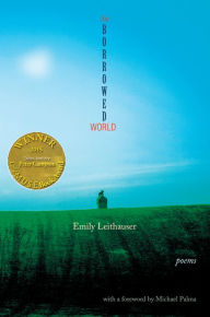 Title: The Borrowed World (Able Muse Book Award for Poetry), Author: Emily Leithauser
