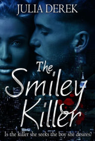 Title: The Smiley Killer, Author: Julia Derek