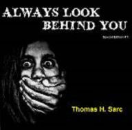 Title: Always Look Behind You, Author: Thomas Sarc