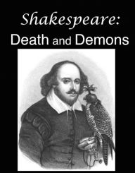 Title: Shakespeare: Death, and Demons, Author: Thomas Alfred Spalding