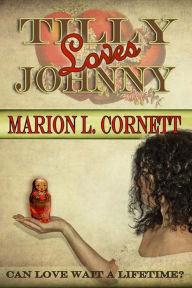 Title: Tilly Loves Johnny, Author: Marion L. Cornett