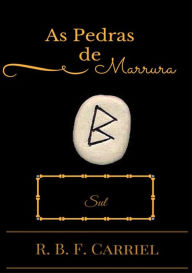 Title: As Pedras De Marrura, Author: R.B.F. Carriel