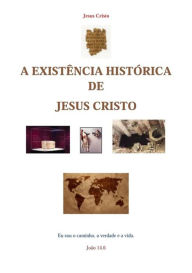 Title: A Existencia Historica De Jesus Cristo, Author: Vinicius Ferreira