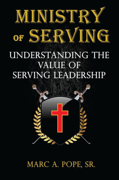 Ministry of Serving: Understanding the Value of Serving Leadership