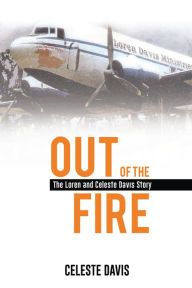Title: Out of the Fire, Author: Loren and Celeste Davis