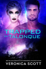 Title: Trapped On Talonque, Author: Veronica Scott