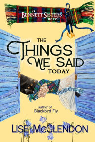 Title: The Things We Said Today, Author: Lise McClendon