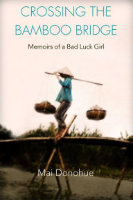 Title: Crossing the Bamboo Bridge, Author: Mai Donohue