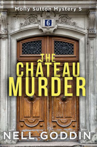 Title: The Chateau Murder, Author: Nell Goddin