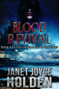 Title: Blood Revival, Author: Janet Joyce Holden