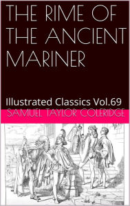 Title: THE RIME OF THE ANCIENT MARINER IN SEVEN PARTS By Samuel Taylor Coleridge, Author: Samuel Taylor Coleridge