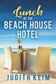 Title: Lunch at The Beach House Hotel, Author: Judith Keim