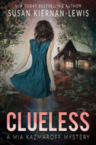 Title: Clueless, Book 5 of the Mia Kazmaroff Mysteries, Author: Susan Kiernan-Lewis