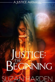 Title: Justice: The Beginning, Author: Suzan Harden