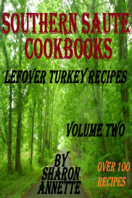 Title: Southern Saute Cookbooks: Leftover Turkey Recipes, Volume Two, Author: DJ E Reddi