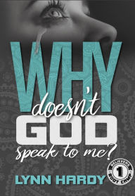 Title: Why Doesn't God Speak to Me?, Author: Lynn Hardy