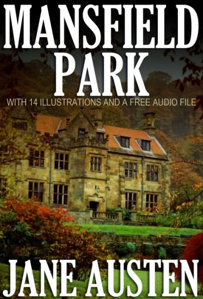 MANSFEILD PARK: With 14 Illustrations and a Free Audio File.