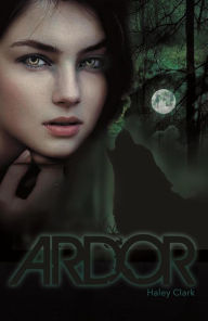 Title: Ardor, Author: Haley Clark