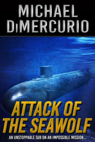 Title: Attack of the Seawolf, Author: Michael DiMercurio