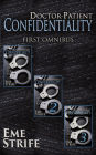 Doctor-Patient Confidentiality: FIRST OMNIBUS (Volumes One, Two, and Three) (Confidential #1)